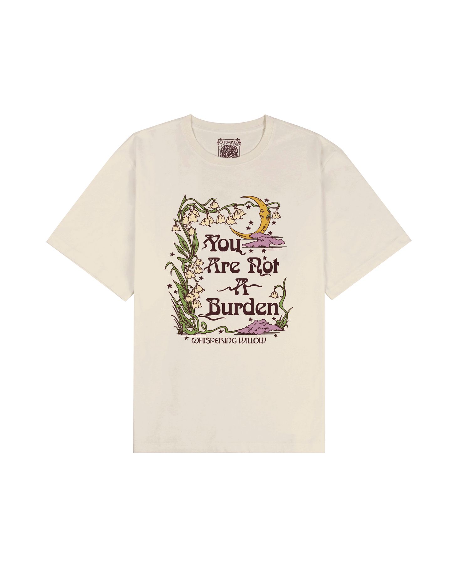 You Are Not A Burden Tee